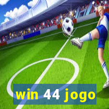 win 44 jogo